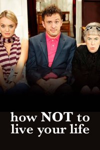 How not to live your life